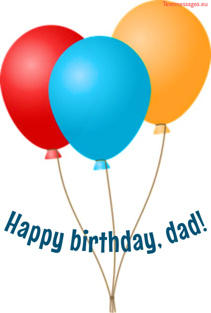 Top 30 Happy Birthday Wishes For Dad (With Images)